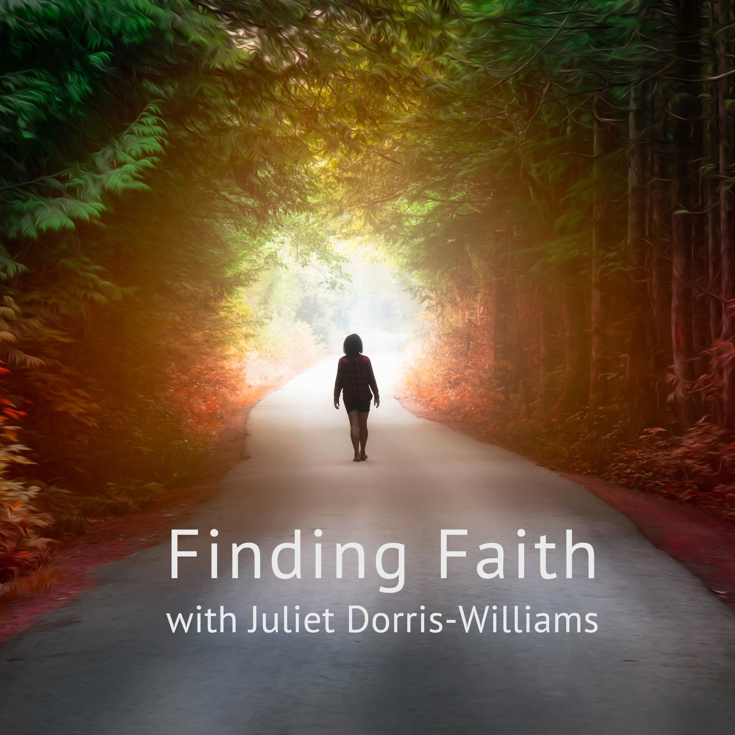 Finding Faith with Juliet Dorris-Williams
