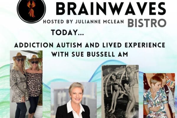 Banner of Braiwaves Bistro Episode Addiction and Autism with Sue Bussel